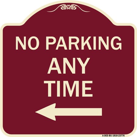 Signmission No Parking Anytime with Left Arrow Heavy-Gauge Aluminum Architectural Sign, 18" x 18", BU-1818-23776 A-DES-BU-1818-23776